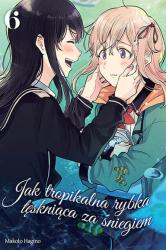 Cover file for 'Jak tropikalna rybka tęskniąca za śniegiem, tom 6'