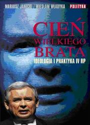 Cover file for 'Cień wielkiego brata: Ideologia i praktyka IV RP'